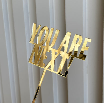 Cupcake Topper "You are Next"